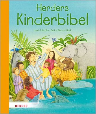 Buchcover “Herders Kinderbibel” von Ursel Scheffler uhd Betina Gotzen-Beek zu sehen ist ein Mann umgeben von vielen Tieren und Menschen