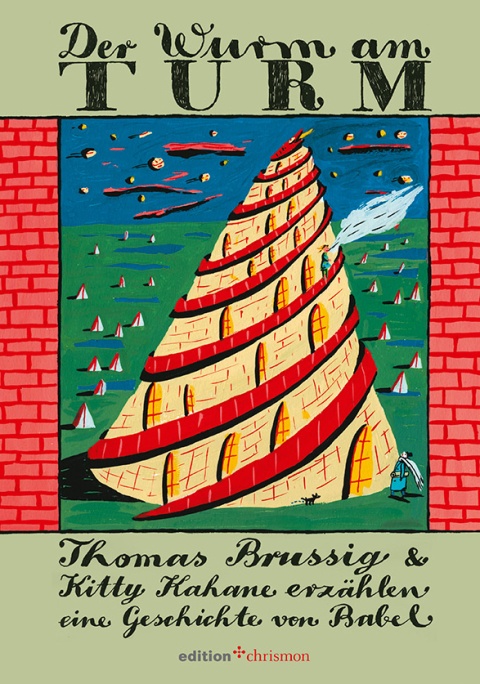 Buchcover “Der Wurm am Turm” von Thomas Brussig und Kitty Kahane (Illustratorin) zu sehen ist ein bunt gezeichneter Turm