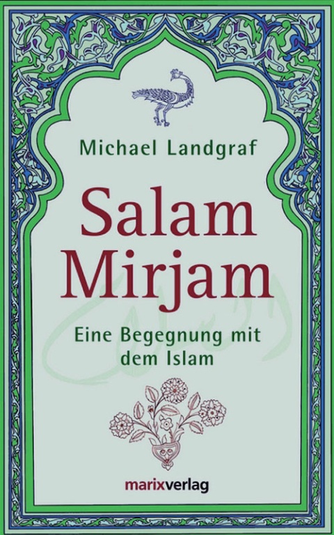 Buchcover “Salam Mirjam” von Michael Landgraf zu sehen ist ein blau-grün verzierter Rahmen