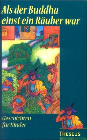 Buchcover “Als der Buddha einst ein Räuber war” von  Andrea Liebers zu sehen ist eine Illustration eines Räubers umgeben von Bäumen und Häusern, in die Menschen hineinrennen