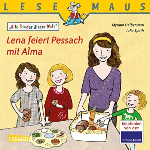 Buchcover “Lena feiert Pessach mit Alma” von Myriam Halberstam und Julia Späth (Illustratorin) zu sehen ist eine illustrierte Frau und drei Kinder, die vor einem Tisch mit verschiedenen Lebensmitteln stehen
