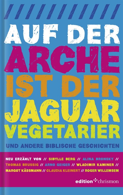 Buchcover “Auf der Arche ist der Jaguar Vegetarier” der edition chrismon zu sehen ist der Titel mit verschiedenen bunten farben geschrieben
