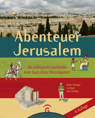 Buchcover “Abenteuer Jerusalem” von Professor Dr. Dieter Vieweger zu sehen ist eine Stadtansicht von Jerusalem