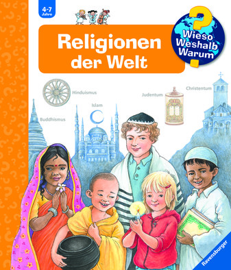 Buchcover “Wieso? Weshalb? Warum? Religionen der Welt?” von Angela Weinhold zu sehen sind Kinder verschiedener Religionen und religiöse Stätten und Symbole