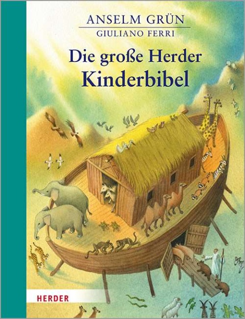 Buchcover “Die große Herder Kinderbibel” von  Anselm Grün OSB und Giuliano Ferri (Illustrator) zu sehen ist die Arche Noah mit vielen Tieren von oben