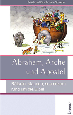 Buchcover “Abraham, Arche und Apostel” von Renate und Karl-Hermann Schneider zu sehen ist eine lustige Illustration der Arche Noah, bei der ein Elefant durch die Eingangstür des Schiffes geschoben wird