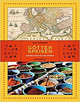 Buchcover “Götterspeisen” von Katja Sindemann zu sehen ist ein Foto mit unterschiedlichen Lebensmitteln und Gewürzen