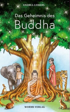 Buchcover “Das Geheimnis des Buddha” von Andrea Liebers zu sehen ist ein großer illustrierter Baum unter dem Buddha meditiert