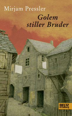 Buchcover "Golem stiller Bruder" von Mirjam Pressler zu sehen ist eine Straße mit mehrstöckigen hölzernen Häusern an beiden Seiten