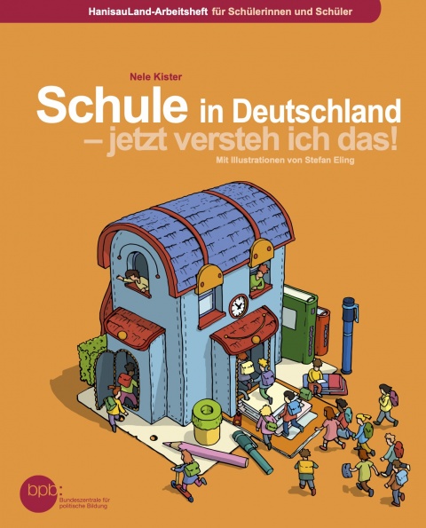 Buchcover "Schule in Deutschland – jetzt verstehe ich das!" von Nele Kister zu sehen ist eine bunt illustrierte Schule mit Schülerinnen und Schülern, die sie betreten