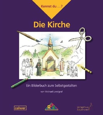 Buchcover "Kennst du... Die Kirche? Ein Bilderbuch zum Selbstgestalten" von Michael Landgraf zu sehen sind eine gezeichnete Kirche und Pfarrer und Gläubige