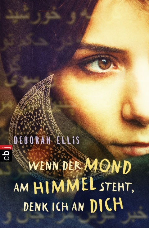 Buchcover "Wenn der Mond im Himmel steht, denk ich an dich" von Deborah Ellis zeigt die Hälfte des Gesichts einer junge Frau